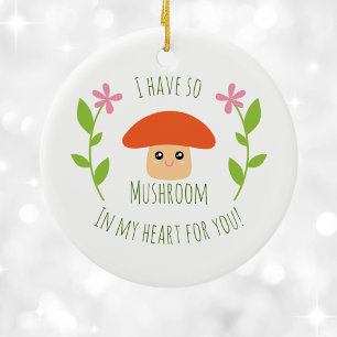 Ik heb zo'n paddenstoel in mijn hart voor jullie H Keramisch Ornament