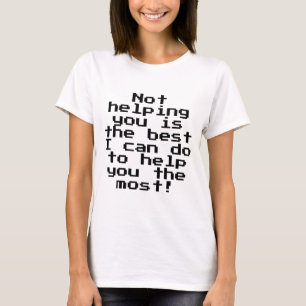 Ik help je niet, Grapny Quote Typografie T-shirt