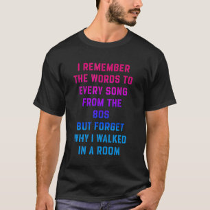 Ik herinner me de woorden aan elk lied uit de jare t-shirt