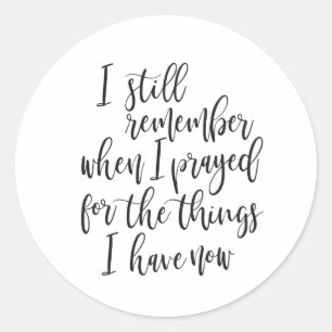 Ik herinner me nog steeds toen ik voor de dingen b ronde sticker