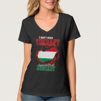 Ik hoef alleen maar naar Hongarije te gaan T-shirt