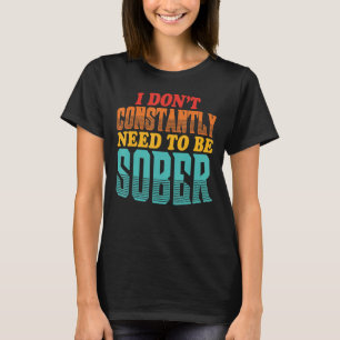 Ik hoef niet altijd een nuchtere prijsopgave te zi t-shirt
