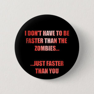 Ik hoef niet sneller te zijn dan de Zombies Button