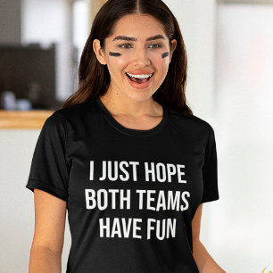 Ik hoop alleen dat beide teams grappige toeschouwe t-shirt