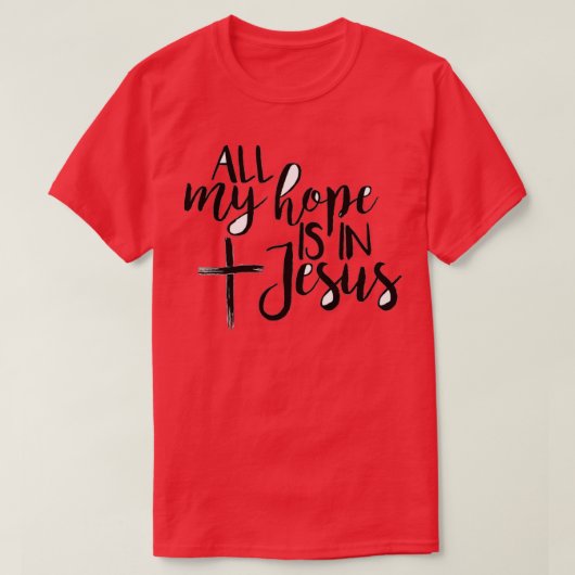 ik hoop alleen dat de jesusmenigte er is t-shirt (Design voorkant)