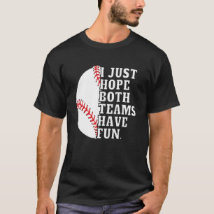 Ik hoop alleen maar dat beide teams vrouwen en Man T-shirt