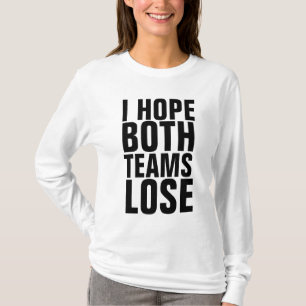 IK HOOP DAT BEIDE TEAMS T-Shirts VERLIES