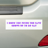 Ik hoop dat de foetus die je redt, wordt opgegroei bumpersticker (Op auto)