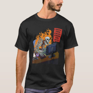 Ik hoop dat deze e-mail je goed Skeleton Ham vindt T-shirt