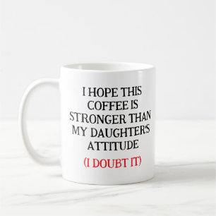 Ik hoop dat deze koffie sterker is dan de houding koffiemok