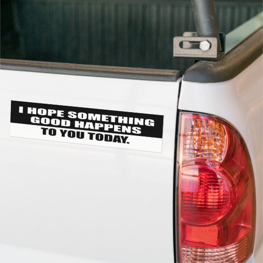 Ik hoop dat er vandaag iets goeds gebeurt bumpersticker (Op Truck)