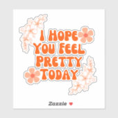 Ik hoop dat je je vandaag voelt sticker (Vel)