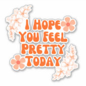 Ik hoop dat je je vandaag voelt sticker (Voorkant)