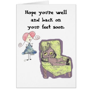 Ik hoop dat je snel goed en weer op je voeten bent
