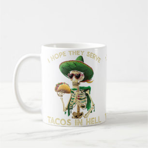 Ik hoop dat ze taco's serveren in de hel, leuke ta koffiemok