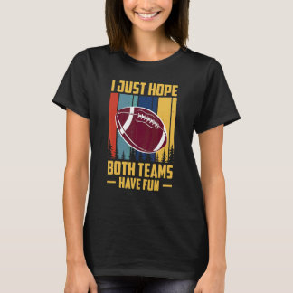 Ik hoop gewoon dat beide teams plezier hebben met  t-shirt