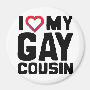 IK HOOP VAN MIJN GAY COUSIN -.png Magneet