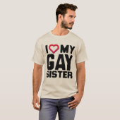 IK HOOP VAN MIJN GAY SISTER - T-SHIRT (Voorkant volledig)