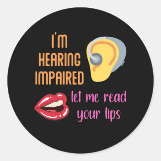 Ik hoor gestoord Laat me je lippen lezen Ronde Sticker