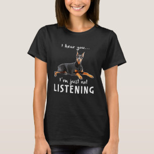 Ik hoor je, hij luistert gewoon niet, Funny Doberm T-shirt