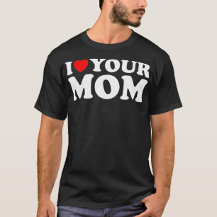 Ik hoor je mama grappig maken Ik hou van mijn moed T-shirt
