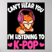 Ik hoor je niet dat ik naar K-Pop Anime Lover luis Poster (Voorkant)