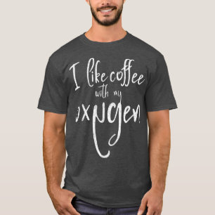 IK HOOR KOFFIE MET MIJN OXYGEN RETRO VINTAGE T-SHIRT