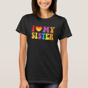 Ik hoor mijn zuster ik hou van mijn zuster t-shirt