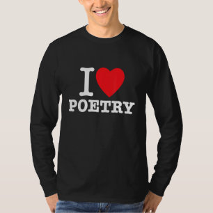Ik hoor poëzie voor schrijvers die van gedichten h t-shirt