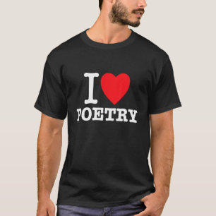 Ik hoor poëzie voor schrijvers die van gedichten h t-shirt