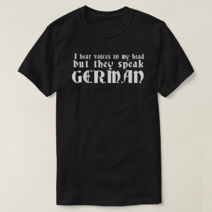 Ik hoor stemmen in mijn hoofd grappige Duitse cita T-shirt