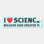 Ik hoor wetenschap omdat God het Creëer Bumpersticker (Voorkant)