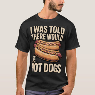 Ik Hoorde Dat Er Hotdogs Bbq Picknick 1 T-shirt