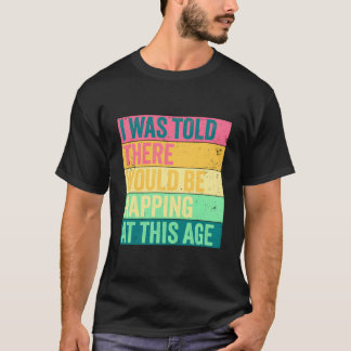 Ik Hoorde Dat Er Op Deze Leeftijd Plezierige Slaap T-shirt