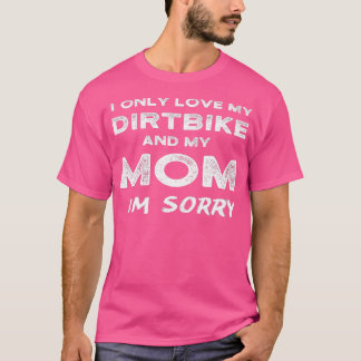 Ik hou alleen van mijn fiets en mijn moeder.. mijn t-shirt