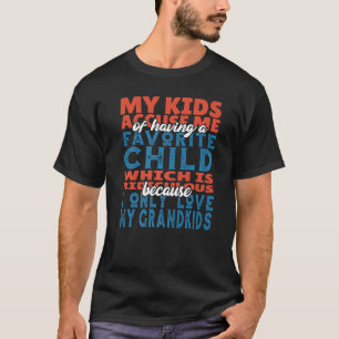 Ik hou alleen van mijn kleinkinderen oma & opa cit t-shirt