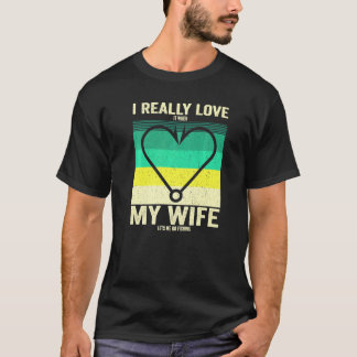 Ik hou echt ervan als mijn vrouw me laat gaan viss t-shirt