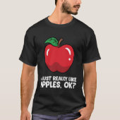 Ik hou echt van appels, oké, appelliefhebber t-shirt (Voorkant)
