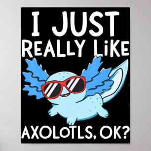 Ik hou echt van Axolotls Ok Girl Boy Kinder Kawai Poster