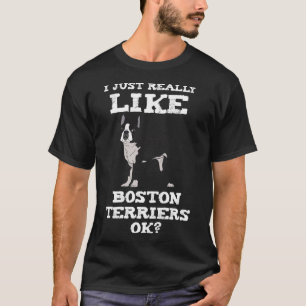 Ik hou echt van Boston Terrier Dogs OK Puppy Ad T-shirt