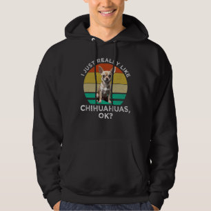 Ik hou echt van Chihuahua's, oké? Hoodie