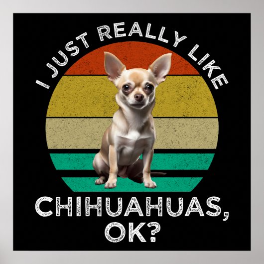 Ik hou echt van Chihuahua's, oké? Poster (Voorkant)