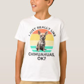 Ik hou echt van Chihuahua's, oké? T-shirt (Voorkant)