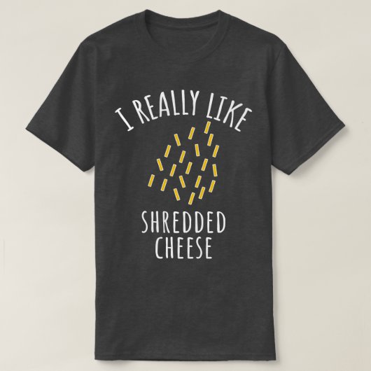 Ik hou echt van geshredde kaas t-shirt (Design voorkant)