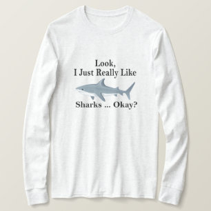 Ik hou echt van haaien, oké? Grappige haai T-shirt