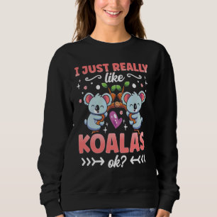 Ik hou echt van Koalas OK Koala Beer Koala Cute Trui
