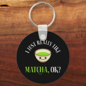 Ik hou echt van Matcha. Funny Tea Lover Sleutelhanger (Voorkant)