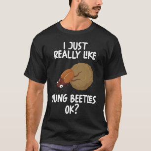 Ik hou echt van mestkevers. t-shirt