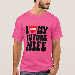 Ik hou echt van mijn toekomstige vrouw bruidegom s t-shirt