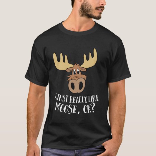 Ik hou echt van Moose Oké Moose T-shirt (Voorkant)